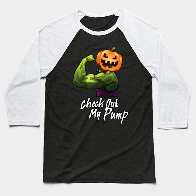 Checkout My Pump Baseball T-Shirt by SillyShirts